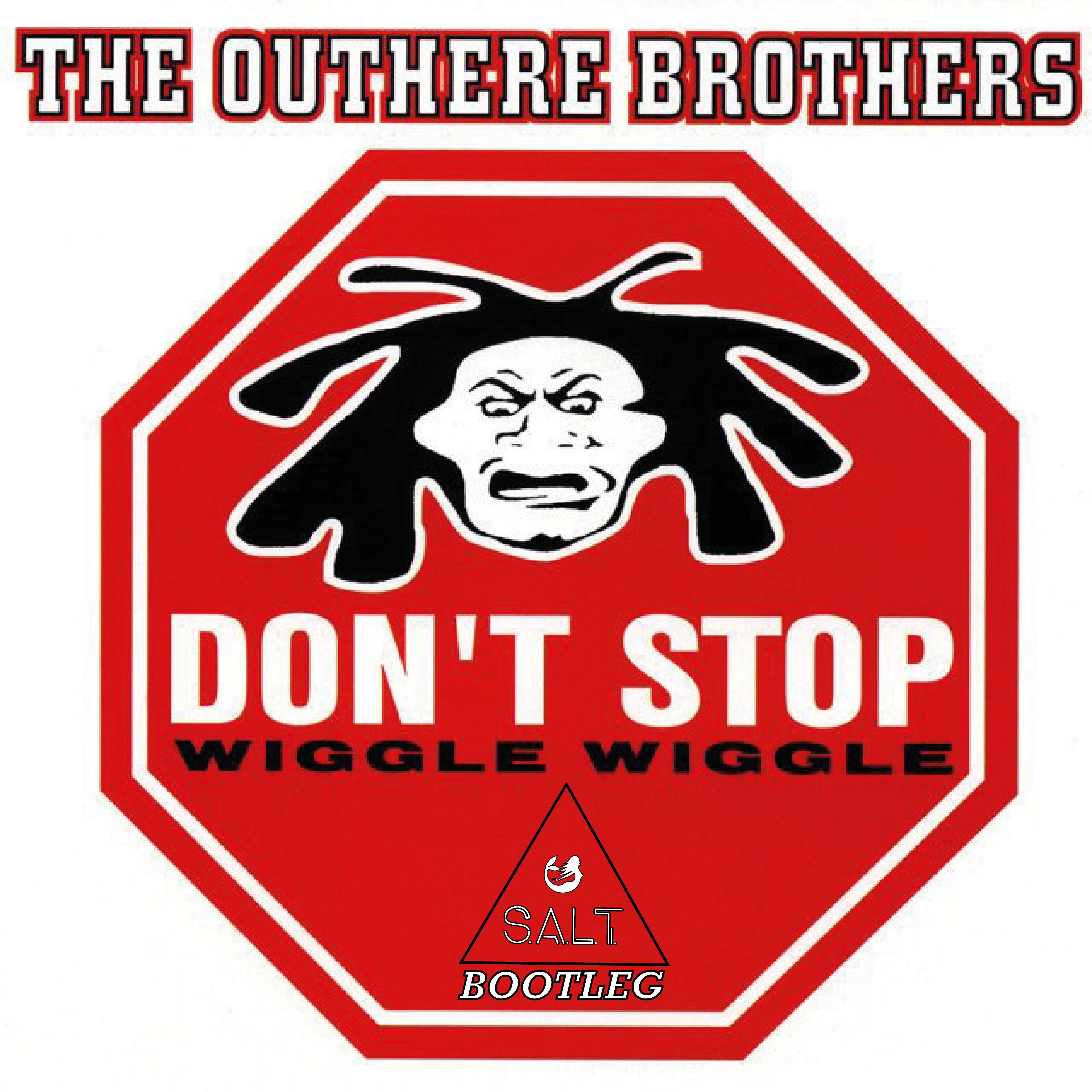 The Outhere Brothers - Don't Stop (Wiggle Wiggle) (S.A.L.T. Bootleg)